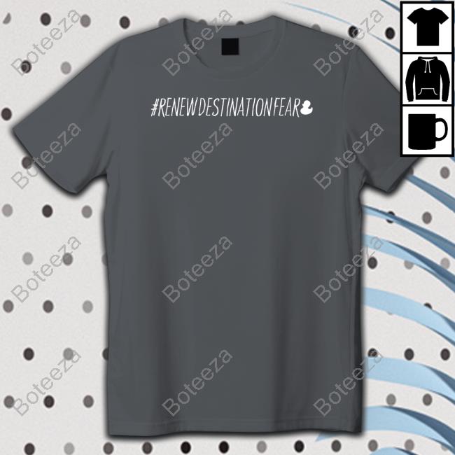 #Renewdestinationfear Long Sleeve T Shirt Feargear Shop